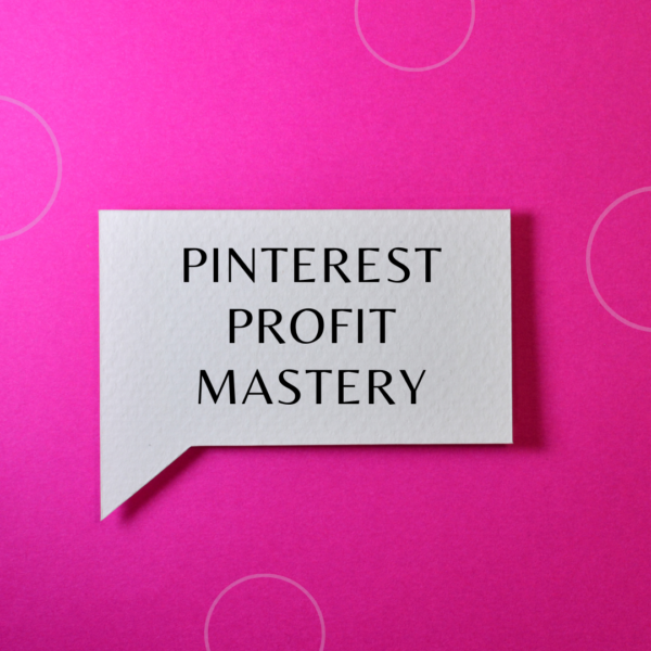 Pinterest Profit Mastery